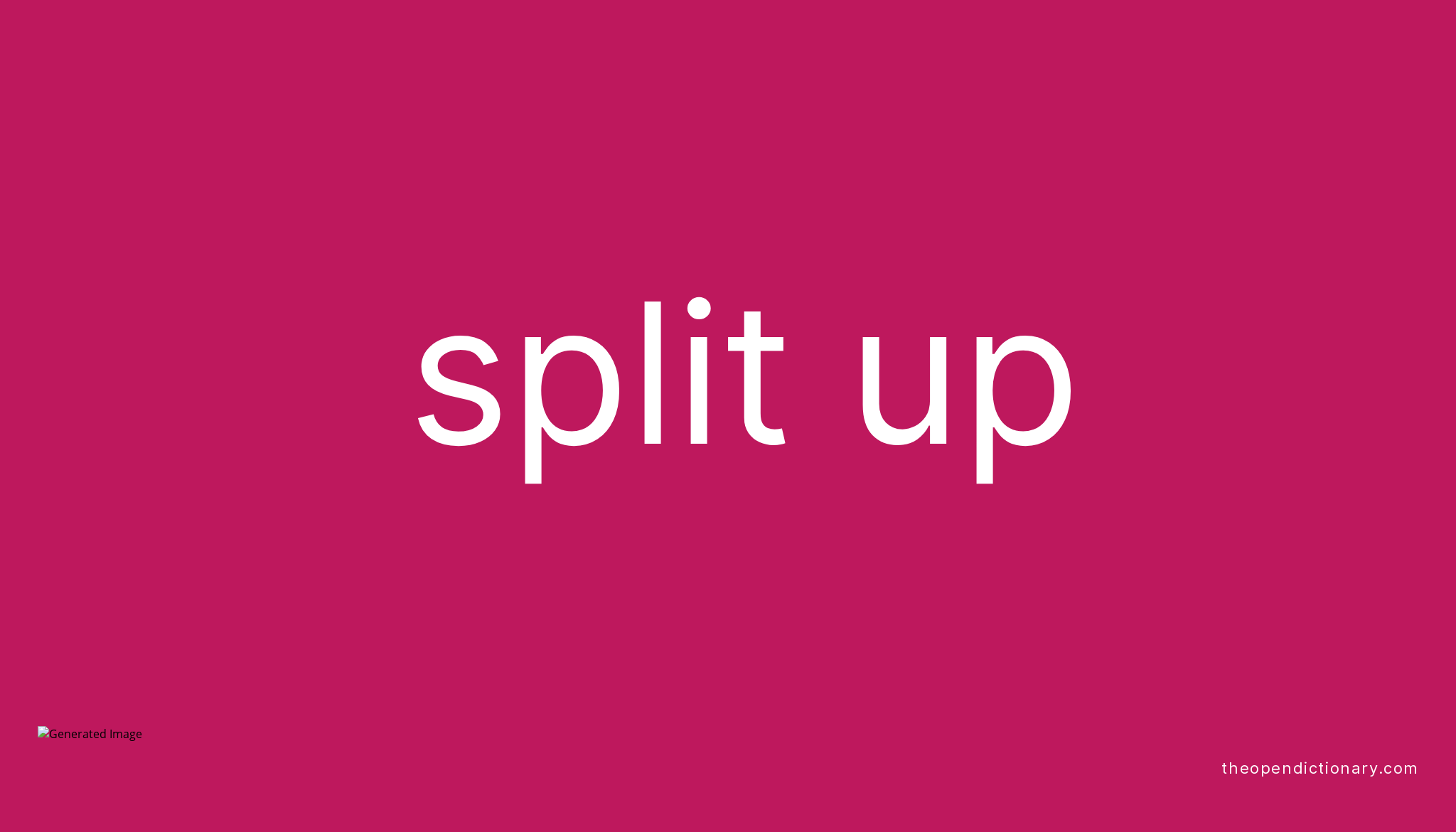 split-up-phrasal-verb-split-up-definition-meaning-and-example